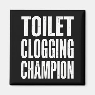 Funny Humor Bathroom Joke Toilet Clogging Chamon Magnet