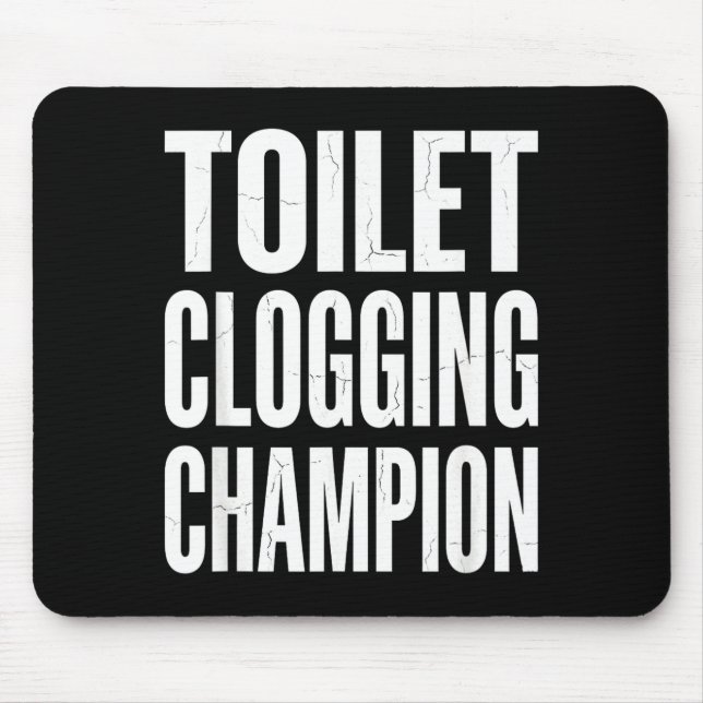 Funny Humor Bathroom Joke Toilet Clogging Chamon  Mouse Mat (Front)