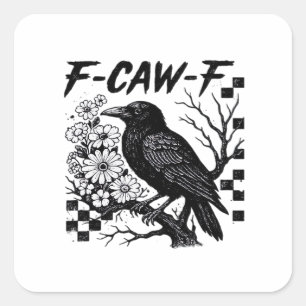 Funny Humor Crow Gothic F-Caw-F Essential Square Sticker