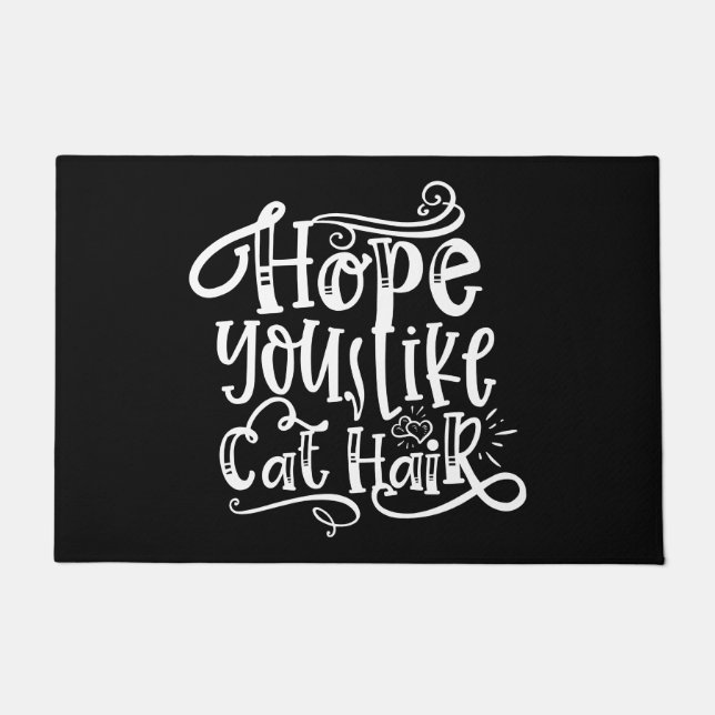Funny Humor - Hope You Like Cat Hair Doormat (Front)