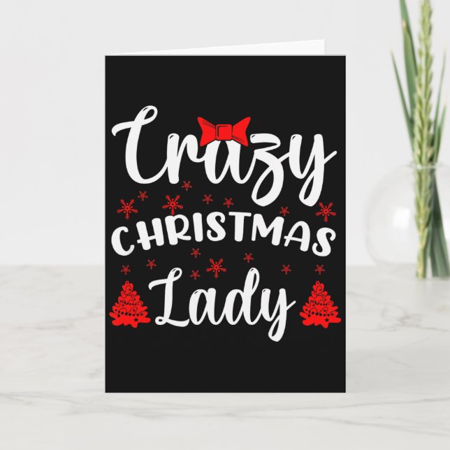 Funny Humor I Crazy Christmas Lady  Card (Front)