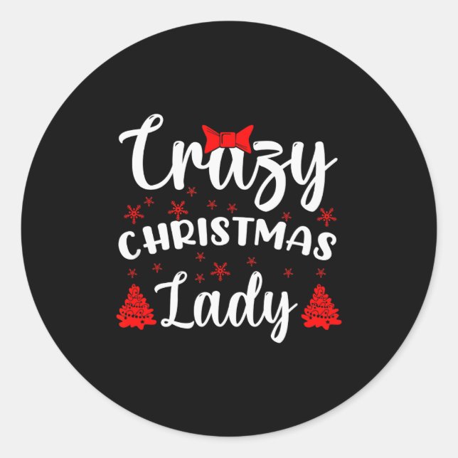 Funny Humor I Crazy Christmas Lady  Classic Round Sticker (Front)