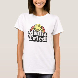 Funny humor Mama tried t-shirt