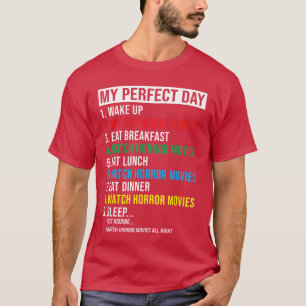 Funny Humor My Perfect Day Scary Horror Movie Love T-Shirt