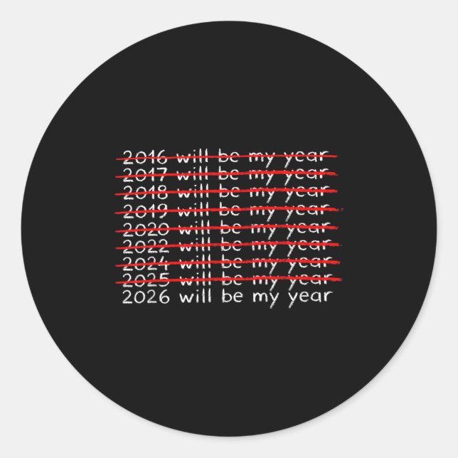 Funny Humor New Year Quote Men Women 2026 Will Be  Classic Round Sticker (Front)