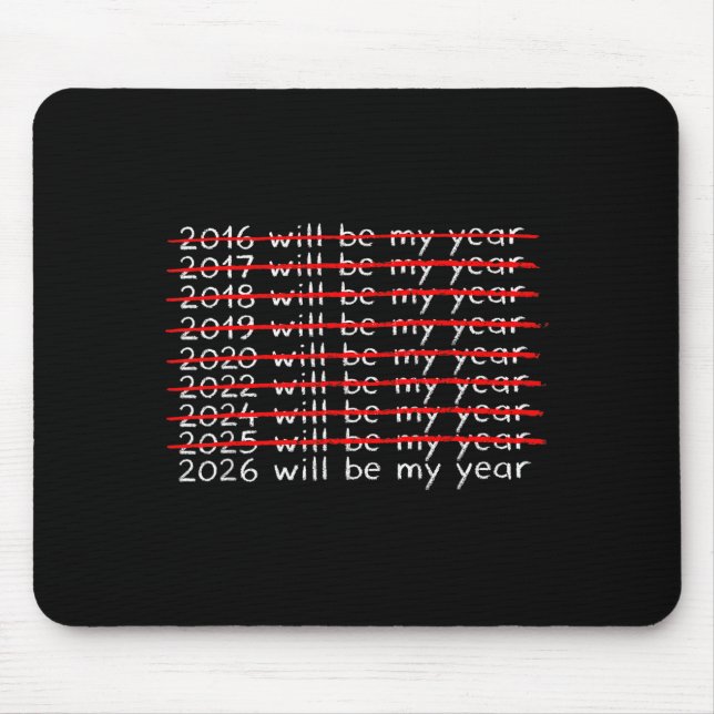 Funny Humor New Year Quote Men Women 2026 Will Be  Mouse Mat (Front)