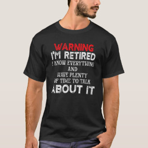 Funny Humor Retirement Joke Warning I'm Retired Gi T-Shirt