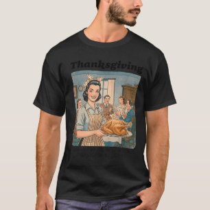 Funny Humor Retro Thanksgiving Family Dysfunction T-Shirt