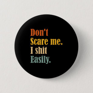 Funny Humor Sarcastic Quote _ Don't E Me I Easily 6 Cm Round Badge