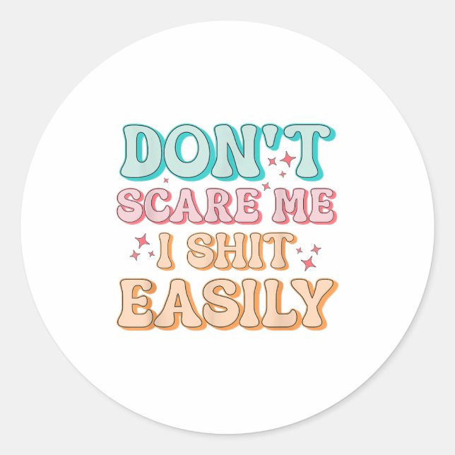 Funny Humor Sarcastic Quote _ Don't E Me I Easily  Classic Round Sticker (Front)