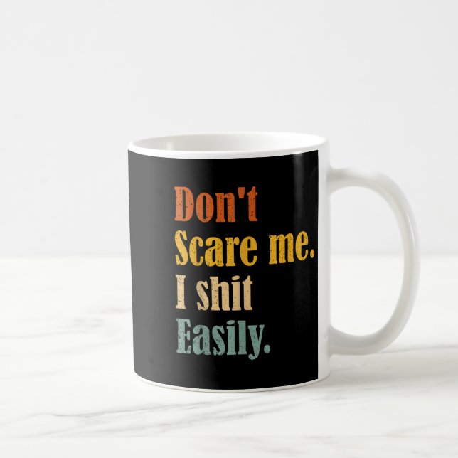 Funny Humor Sarcastic Quote _ Don't E Me I Easily  Coffee Mug (Right)