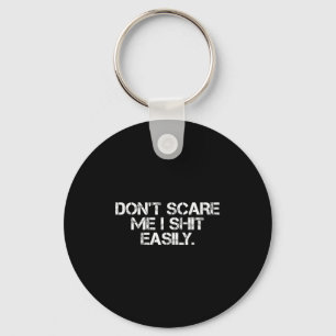 Funny Humor Sarcastic Quote _ Don't E Me I Easily Key Ring