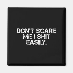 Funny Humor Sarcastic Quote _ Don't E Me I Easily Magnet
