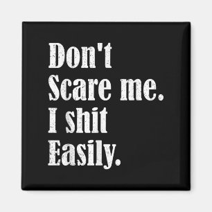 Funny Humor Sarcastic Quote _ Don't E Me I Easily Magnet