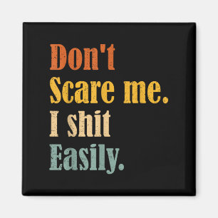 Funny Humor Sarcastic Quote _ Don't E Me I Easily Magnet