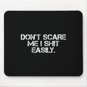 Funny Humor Sarcastic Quote _ Don't E Me I Easily Mouse Mat