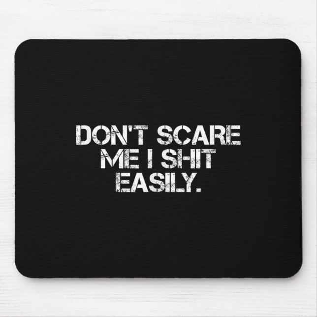 Funny Humor Sarcastic Quote _ Don't E Me I Easily  Mouse Mat (Front)