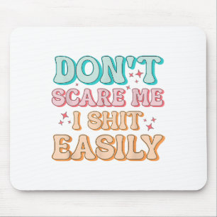 Funny Humor Sarcastic Quote _ Don't E Me I Easily Mouse Mat