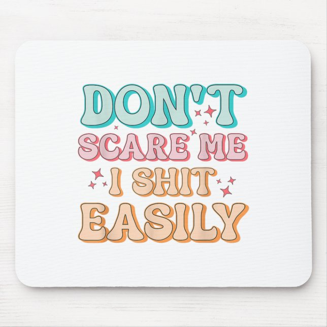 Funny Humor Sarcastic Quote _ Don't E Me I Easily  Mouse Mat (Front)