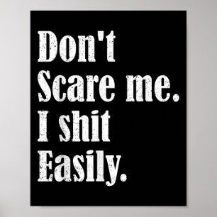 Funny Humor Sarcastic Quote _ Don't E Me I Easily Poster