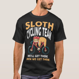 Funny Humor Sloth Cycling Team Lazy T-Shirt