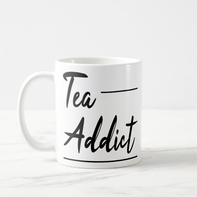 Funny Humor Tea Quotes Gift : Tea Addict Coffee Mug (Left)