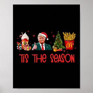 Funny Humorous Donald Trump Tis The Season Trump C Poster