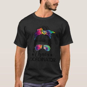 Funny Humour Chaos Coordinator Messy Bun Teachers T-Shirt