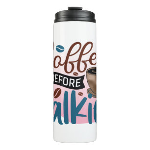 Funny Humour Coffee Quotes for Coffee Lovers  Ther Thermal Tumbler