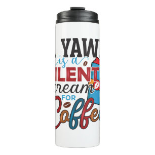 Funny Humour Coffee Quotes for Coffee Lovers Ther Thermal Tumbler