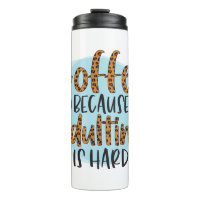 Funny Humour Coffee Quotes Thermal Tumbler
