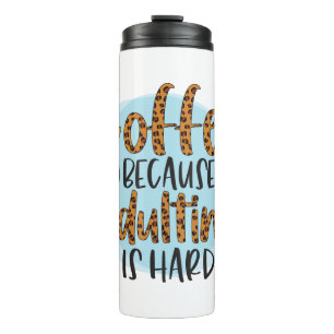Funny Humour Coffee Quotes Thermal Tumbler