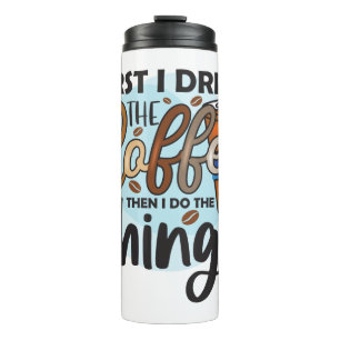 Funny Humour Coffee Quotes Thermal Tumbler