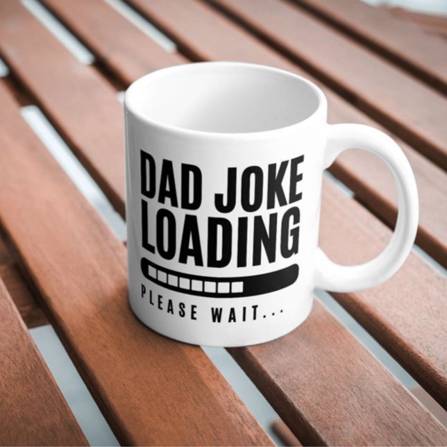 Funny Humour Dad Joke Loading Please Wait Coffee Mug (Dad Joke Loading Funny Gift White Mug)