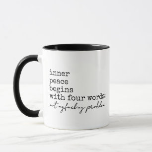 Funny Humour, inner peace begins with four words Mug