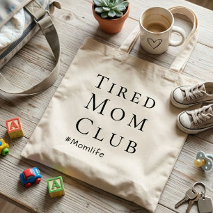 Funny Humour Momlife Tired Mum Mother’s Day Gift Tote Bag