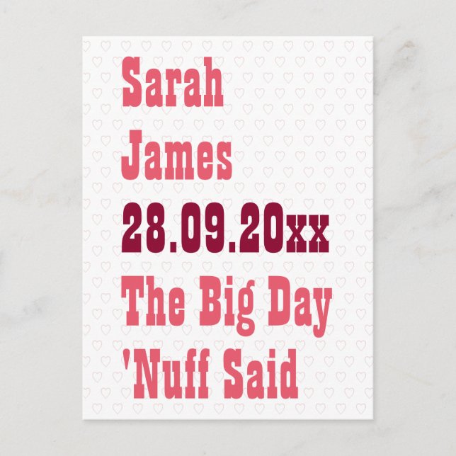 Funny Humour Nuff Said Custom Save the Date Weddin Announcement Postcard (Front)