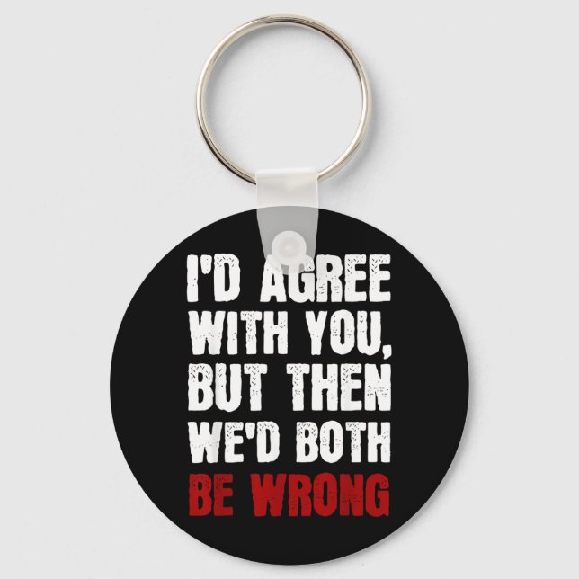 Funny Humour Sarcastic Introvert Quote Id Agree Key Ring (Front)