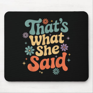 Funny Humour Sarcastic Joke Retro Groovy That’s Wh Mouse Mat