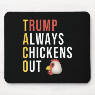 Funny Humour Taco Trump Always Chickens Out Mouse Mat