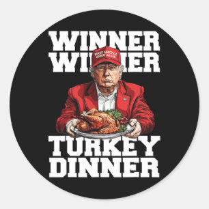 Funny Humour Trump Winner Winner Turkey Dinner Tha Classic Round Sticker