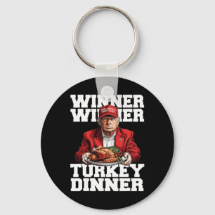 Funny Humour Trump Winner Winner Turkey Dinner Tha Key Ring