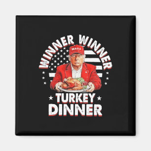 Funny Humour Trump Winner Winner Turkey Dinner Tha Magnet