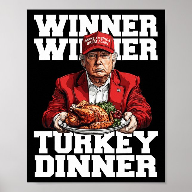 Funny Humour Trump Winner Winner Turkey Dinner Tha Poster (Front)