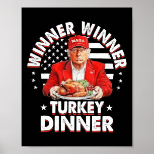 Funny Humour Trump Winner Winner Turkey Dinner Tha Poster