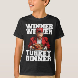 Funny Humour Trump Winner Winner Turkey Dinner Tha T-Shirt