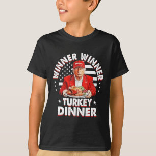 Funny Humour Trump Winner Winner Turkey Dinner Tha T-Shirt