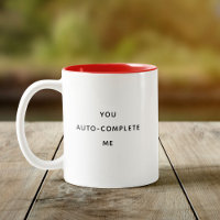 Funny Humour You Auto-complete Me Valentine's Day