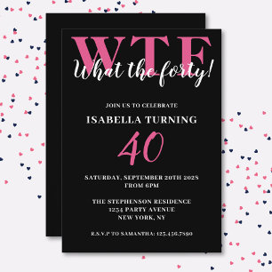 Funny Humourous 40th Birthday WTF Black & Pink Invitation