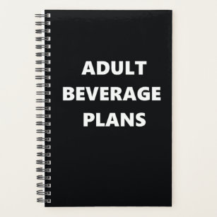 Funny Humourous Adult Beverage Plans Planner